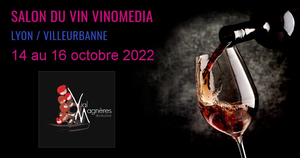 Salon Vinomedia Lyon - Villeurbanne du 14 au 16 octobre 2022